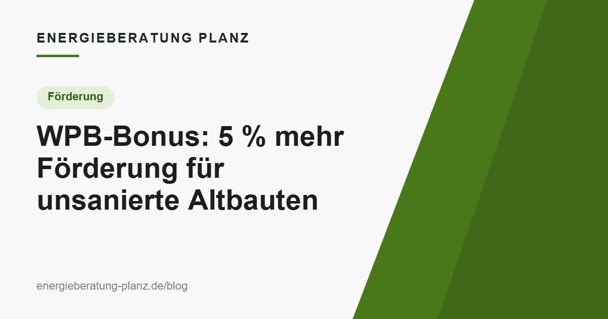 WPB-Bonus: 5 % mehr Förderung für unsanierte Altbauten – Beitragsbild